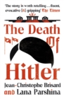 The Death of Hitler : The Final Word on the Ultimate Cold Case: The Search for Hitler's Body - eBook