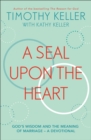 A Seal Upon the Heart : God's Wisdom and the Meaning of Marriage: a Devotional - eBook