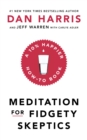 Meditation For Fidgety Skeptics : A 10% Happier How-To Book - Book