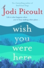 Wish You Were Here : The Sunday Times bestseller readers are raving about - Book