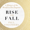 Rise and Fall : A History of the World in Ten Empires - eBook