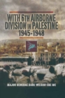 With 6th Airborne Division in Palestine, 1945-1948 - eBook