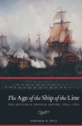 The Age of the Ship of the Line : The British & French Navies, 1650-1815 - eBook