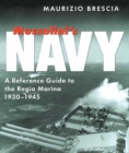 Mussolini's Navy : A Reference Guide to the Regia Marina, 1930-1945 - eBook