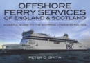 Offshore Ferry Services of England & Scotland : A Useful Guide to the Shipping Lines and Routes - eBook