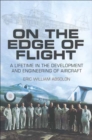 On the Edge of Flight : A Lifetime in the Development and Engineering of Aircraft - eBook
