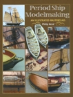 Period Ship Modelmaking : A Illustrated Masterclass - eBook