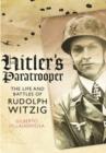 Hitler's Paratrooper: The Life and Battles of Rudolf Witzig - Book