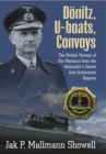Donitz, U-boats, Convoys : The British Version of His Memoirs from the Admiralty's Secret Anti-Submarine Reports - eBook