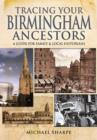 Tracing Your Birmingham Ancestors: A Guide for Family and Local Historians - Book