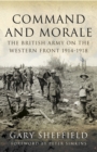 Command and Morale : The British Army on the Western Front 1914-1918 - eBook