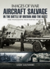 Aircraft Salvage in the Battle of Britain and the Blitz - eBook