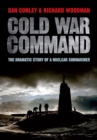 Cold War Command : The Dramatic Story of a Nuclear Submariner - eBook