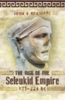 The Rise of the Seleukid Empire, 323-223 BC - eBook