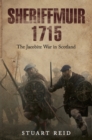 Sheriffmuir 1715 : The Jacobite War in Scotland - eBook