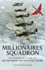 The Millionaires' Squadron : The Remarkable Story of 601 Squadron and the Flying Sword - eBook