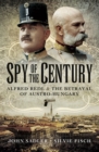 Spy of the Century : Alfred Redl & the Betrayal of Austro-Hungary - eBook