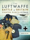 The Luftwaffe Battle of Britain Fighter Pilots' Kitbag : An Ultimate Guide to Uniforms, Arms and Equipment from the Summer of 1940 - Book