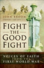 Fight the Good Fight: Voices of Faith from the First World War - eBook
