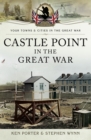 Castle Point in the Great War - eBook