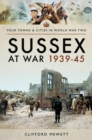 Sussex at War, 1939-45 - eBook