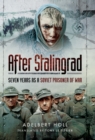 After Stalingrad : Seven Years as a Soviet Prisoner of War - eBook
