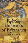Fighting Emperors of Byzantium - eBook
