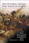 The Victoria Crosses that Saved an Empire : The Story of the VCs of the Indian Mutiny - eBook