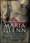 Disappearance of Maria Glenn: A True Life Regency Mystery - Book