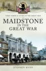 Maidstone in the Great War - eBook
