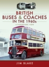 British Buses & Coaches in the 1960s : A Panoramic View - eBook