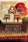 Missing But Not Forgotten : Men of the Thiepval Memorial-Somme - eBook
