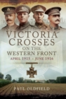Victoria Crosses on the Western Front, April 1915-June 1916 - eBook