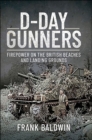 D-Day Gunners : Firepower on the British Beaches and Landing Grounds - eBook