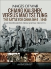 Chiang Kai-shek Versus Mao Tse-tung : The Battle for China, 1946-1949 - eBook