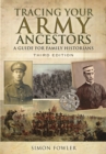 Tracing Your Army Ancestors - 3rd Edition: A Guide for Family Historians - Book
