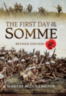 The First Day on the Somme : Revised Edition - eBook