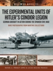 The Experimental Units of Hitler's Condor Legion : German Aircraft In Action During the Spanish Civil War - eBook