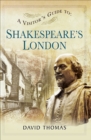 A Visitor's Guide to Shakespeare's London - eBook