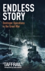 Endless Story : Destroyer Operations in the Great War - eBook