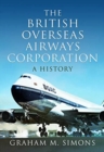 The British Overseas Airways Corporation : A History - Book