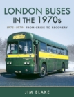 London Buses in the 1970s : 1975-1979: From Crisis to Recovery - eBook
