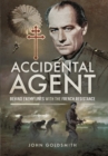 Accidental Agent: Behind Enemy Lines with the French Resistance - Book