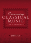Discovering Classical Music: Sibelius - eBook