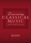 Discovering Classical Music: Rossini - eBook