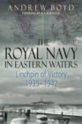 The Royal Navy in Eastern Waters : Linchpin of Victory, 1935-1942 - eBook