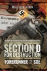 Section D for Destruction : Forerunner of SOE: The Story of Section D of the Secret Intelligence Service - eBook