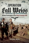 Operation Fall Weiss : German Paratroopers in the Poland Campaign, 1939 - eBook