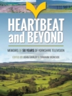 Heartbeat and Beyond : Memoirs of 50 Years of Yorkshire Television - eBook