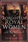 Forgotten Royal Women : The King and I - Book